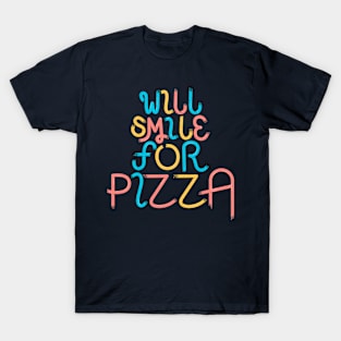 Will_smile_for_pizza T-Shirt